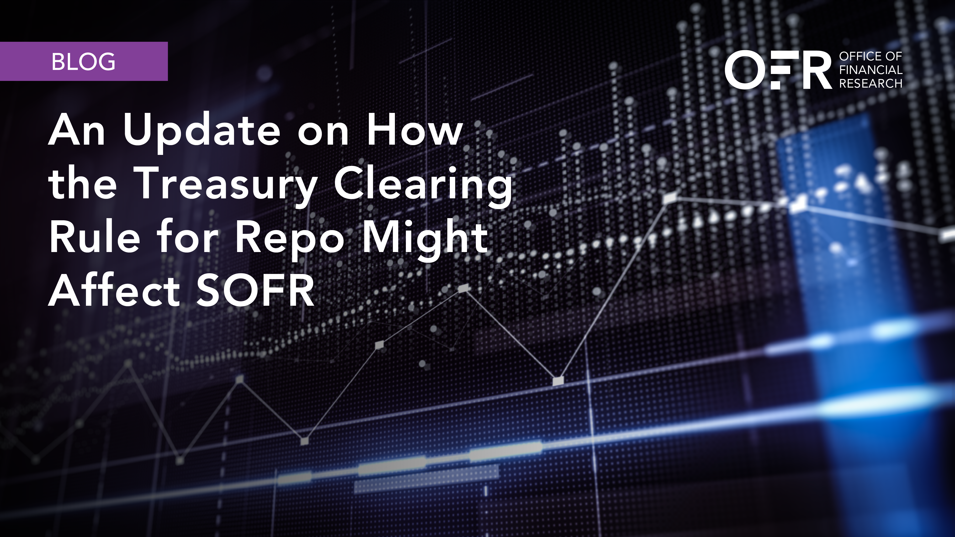 image of An Update on How the Treasury Clearing Rule for Repo Might Affect SOFR